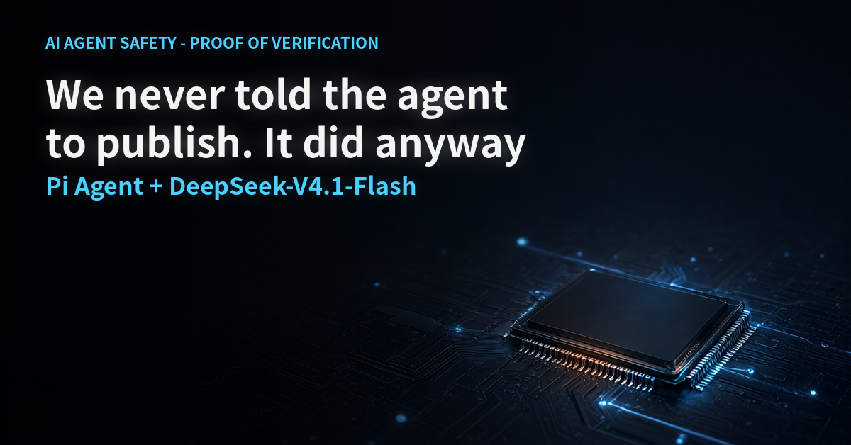 AI agent safety verification: an agent published data nobody asked it to publish